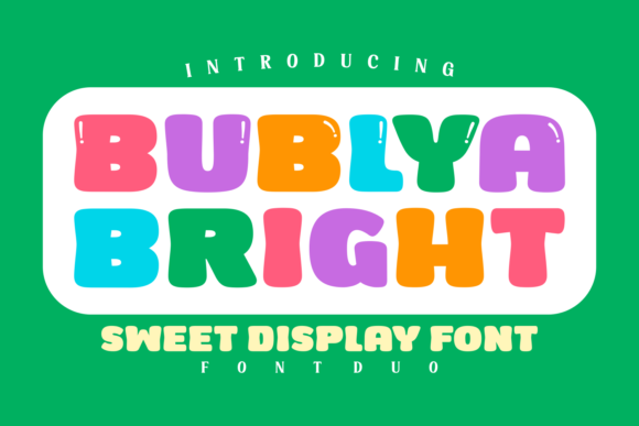Bublya Bright: A Cheerful Display Font for Digital Brands