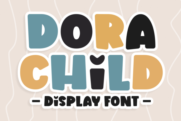 Dora Child Font: A Chubby, Fancy Display Typeface for Kids & Celebration Design