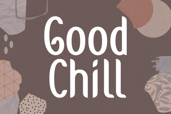 Good Chill Display Font for Joyful Editorial Design