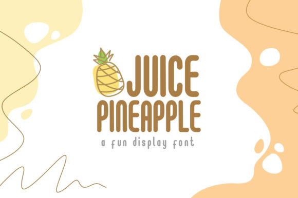 Juice Pineapple Font: Playful Display Fonts for Crafters & Sellers