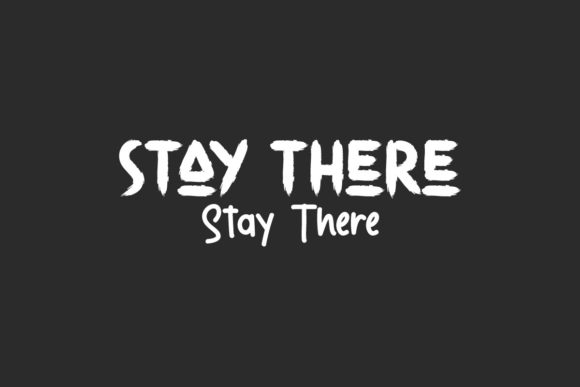 Stay There: A Brushed Display Font That Stands Out